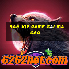 Ran Vip Game Bài Ma Cao