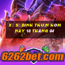 xổ số bình thuận hôm nay 18 tháng 04