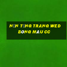 Nền tảng trang wed bóng màu cc