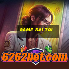 game bai toi