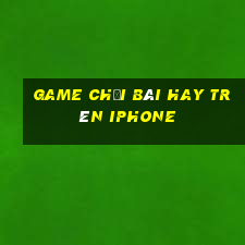 game chơi bài hay trên iphone