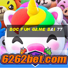 Boc Fun Game Bài 77