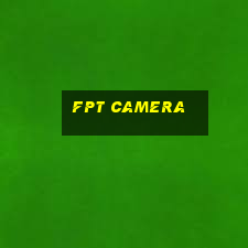 fpt camera