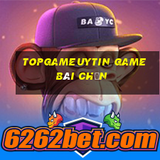 Topgameuytin Game Bài Chắn