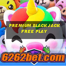 premium blackjack free play