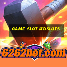 Game Slot Kdslots