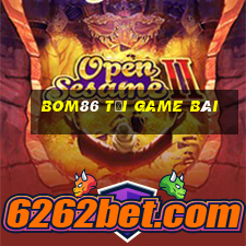 Bom86 Tải Game Bài