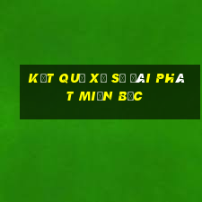 kết quả xổ số đài phát miền bắc