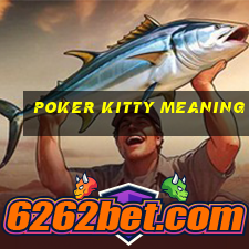 poker kitty meaning