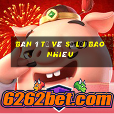 bán 1 tờ vé số lời bao nhiêu