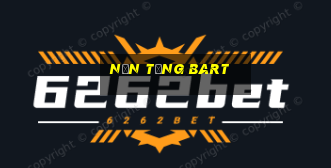 Nền tảng Bart