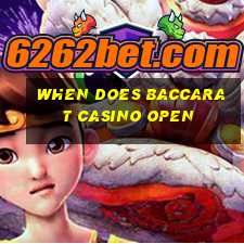 when does baccarat casino open