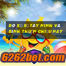 dò xổ số tây ninh và bình thuận chiều nay