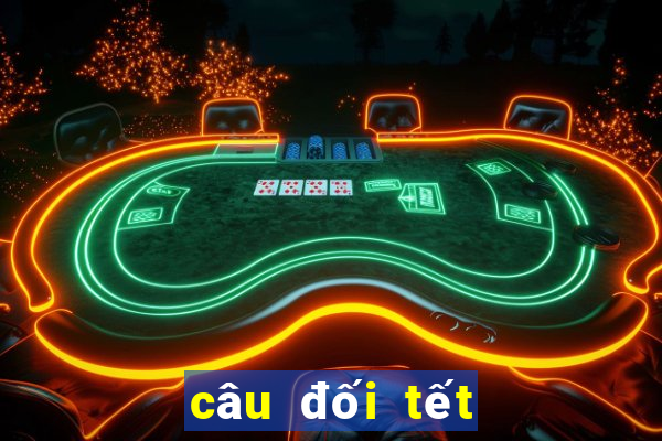 câu đối tết 4 chữ