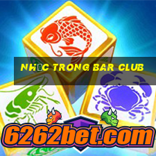 nhạc trong bar club