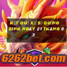 kết quả xổ số quảng bình ngày 21 tháng 03