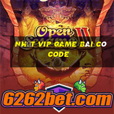 Nhất Vip Game Bài Có Code