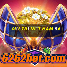 Giải trí Việt nam 5A