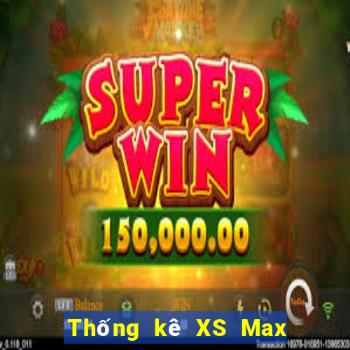 Thống kê XS Max 4D Thứ 3