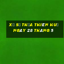 xổ số thừa thiên huế ngày 28 tháng 5