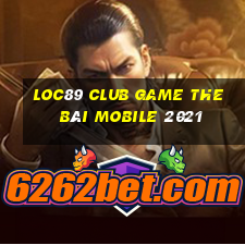 Loc89 Club Game The Bài Mobile 2021