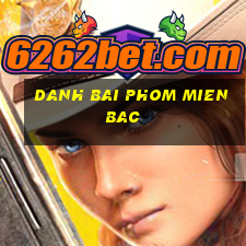 danh bai phom mien bac