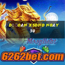 Dự đoán XSDNO ngày 30