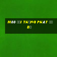 M88 Đại Thắng Phát đổ bộ