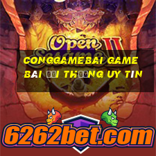 Conggamebai Game Bài Đổi Thưởng Uy Tín