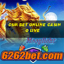 csm bet online casino live