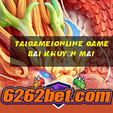 Taigameionline Game Bài Khuyến Mãi