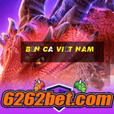 bắn cá việt nam