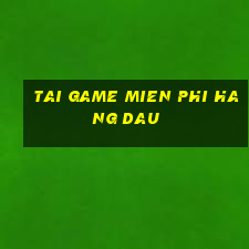 tai game mien phi hang dau