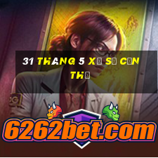 31 tháng 5 xổ số cần thơ