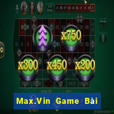 Max.Vin Game Bài Liêng Online