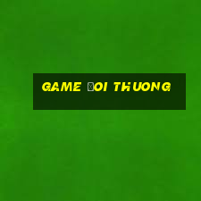 game đoi thuong