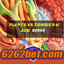 plants vs zombies hack 99999