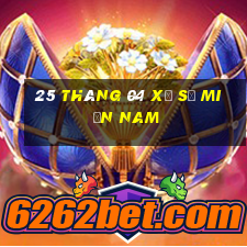 25 tháng 04 xổ số miền nam