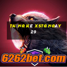 Thống kê XSTG ngày 29