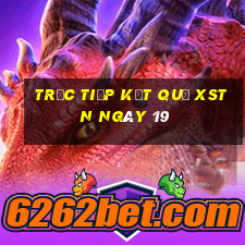 Trực tiếp kết quả XSTN ngày 19