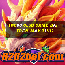 Loc88 Club Game Bài Trên Máy Tính