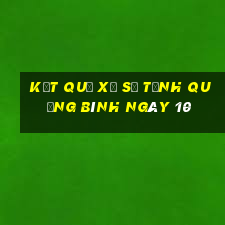 kết quả Xổ Số Tỉnh Quảng Bình ngày 10