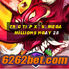 Trực tiếp Xổ Số mega millions ngày 28