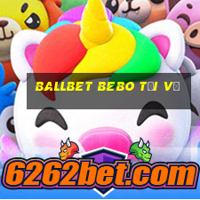 ballbet Bebo Tải về