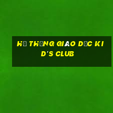 hệ thống giáo dục kid's club