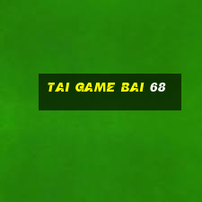 tai game bai 68