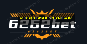 Kết quả Max 3D thứ hai