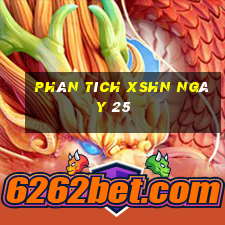 Phân tích XSHN ngày 25