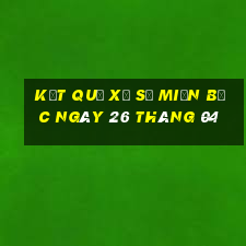 kết quả xổ số miền bắc ngày 26 tháng 04