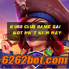 Ku68 Club Game Bài Hot Nhất Hiện Nay